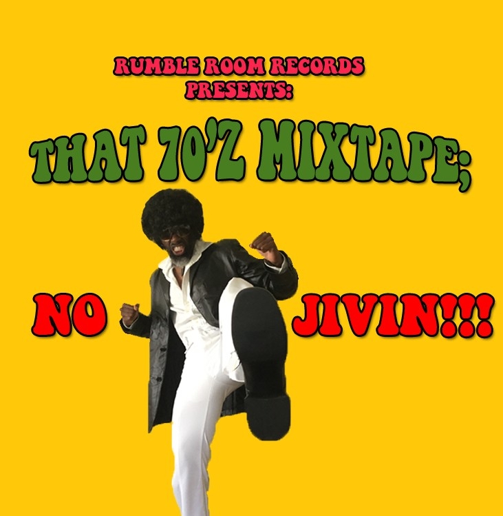 THAT 70'Z MIXTAPE: NO JIVIN!!!